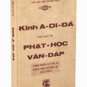 Kinh A Di Đà Chú Giải Và Phật Học Vấn Đáp - Đồ Thuần Hậu