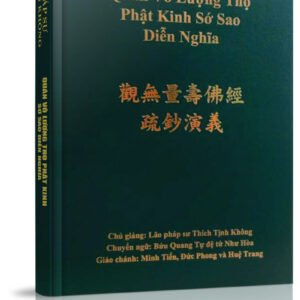 Quán Vô Lượng Thọ Phật Kinh Sớ Sao Diễn Nghĩa - Lão Pháp Sư Thích Tịnh Không